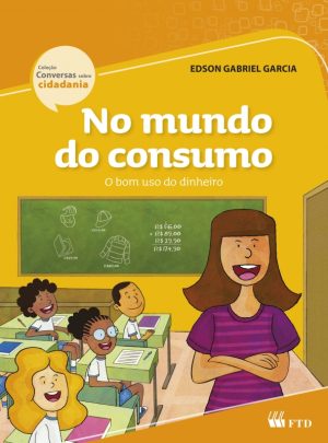 No Mundo do Consumo - O bom uso do Dinheiro