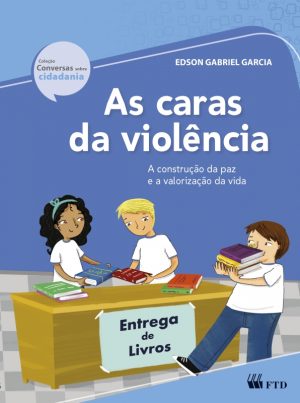 As caras da violência (Conversas sobre cidadania)