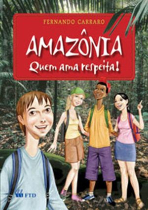 Amazônia quem ama, respeita!