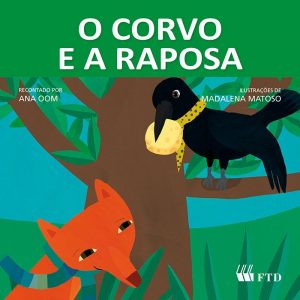 O Corvo e a Raposa (Col. Era uma vez..)