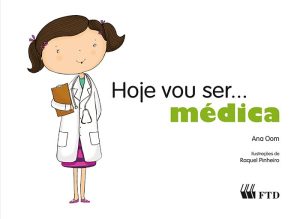 Hoje vou ser...Médica (Col. Hoje vou ser)