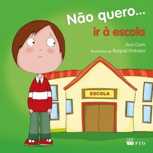 Não quero...ir à escola (Col. Não quero...)