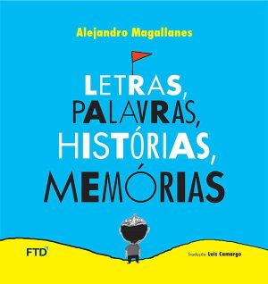 Letras, palavras, histórias, memórias