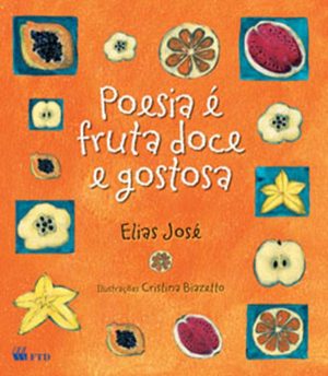 Poesia é fruta doce e gostosa (Arca de Noé)