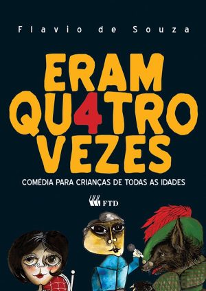 Eram quatro vezes (Teatro na escola)