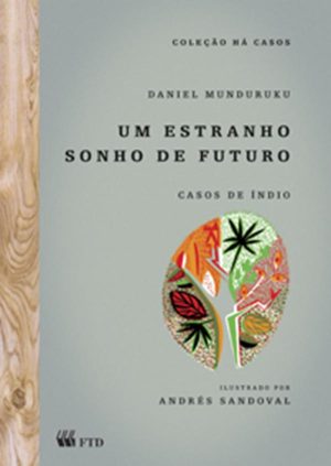 Um estranho sonho de futuro - Casos de índio (Há casos)