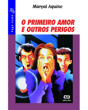 O primeiro amor e outros perigos