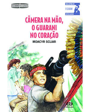 Câmera na mão, o Guarani no coração