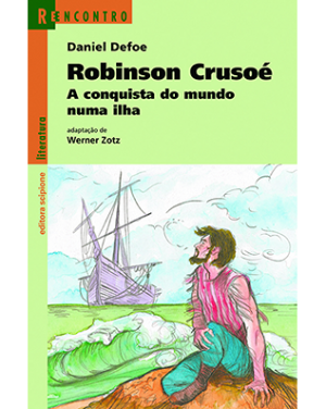 Robinson Crusoé - A conquista do mundo numa ilha