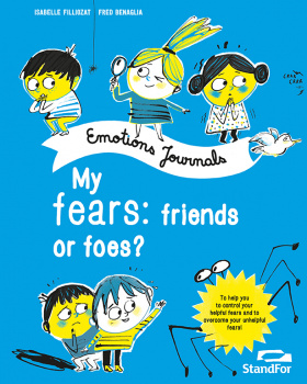 Emotions journals: My fears: friends or foes?