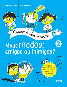 Cadernos das emoções - Meus medos: amigos ou inimigos?