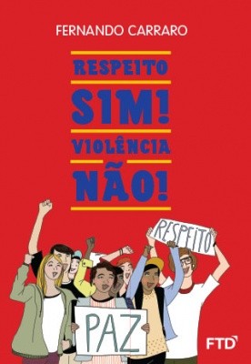 Respeito, sim! Violência, não!