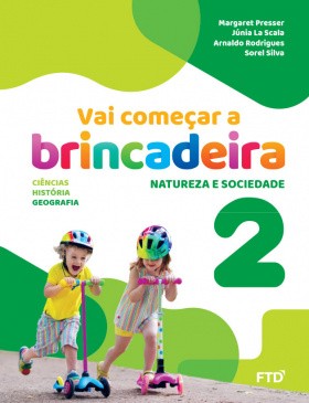 Vai começar a brincadeira: Natureza e Sociedade- Volume 2