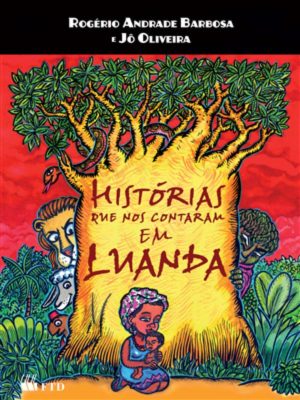 Histórias que nos contaram em Luanda