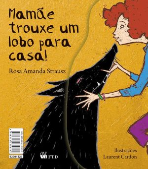 Mamãe trouxe um lobo para casa