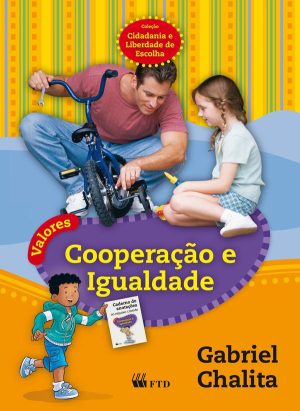 Valores Cooperação e Igualdade (Cidadania e Liberdade de escolha)