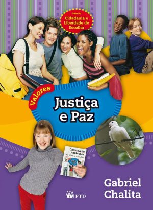 Valores Justiça e Paz  (Cidadania e Liberdade de escolha)