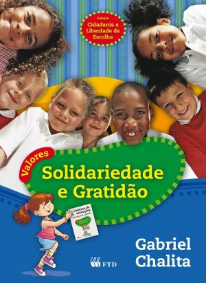 Valores Solidariedade e Gratidão (Cidadania e Liberdade de escolha)