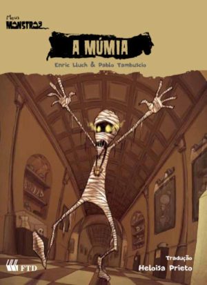 A Múmia - The Mummy (Col. Meus Monstros)