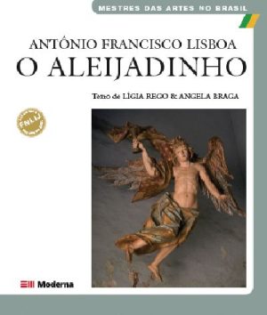 Antônio Francisco Lisboa - O Aleijadinho