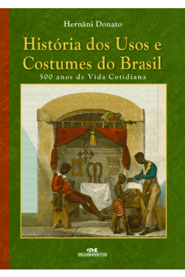 História dos Usos e Costumes do Brasil