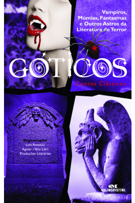 Góticos, Contos Clássicos – Vampiros, Múmias, Fantasmas e Outros Astros da Literatura de Terror