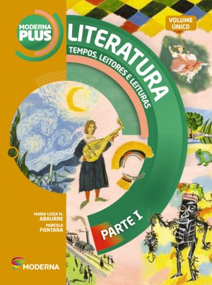 Moderna Plus Literatura - Literatura: tempos, leitores e leituras