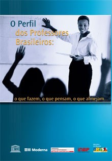 O perfil dos professores brasileiros: O que fazem, o que pensam, o que almejam...