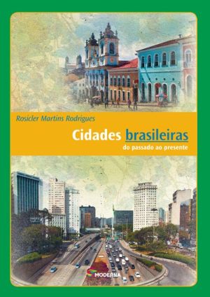 Cidades brasileiras do passado ao presente