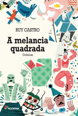 A melancia quadrada - crônicas