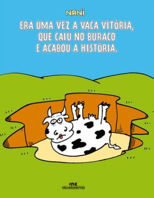 Era uma Vez a Vaca Vitória, Que Caiu no Buraco e Acabou a História