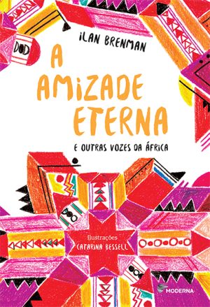 A amizade eterna e outras vozes da África