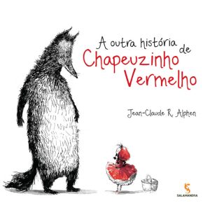 A outra história de Chapeuzinho Vermelho