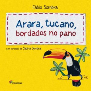 Arara, tucano, bordados no pano