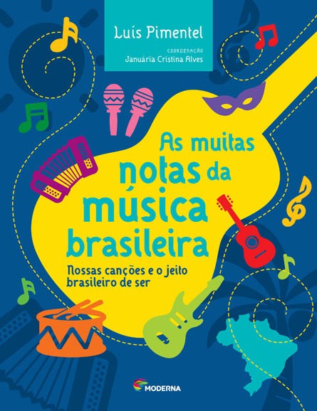 As muitas notas da música brasileira - Nossas canções e o jeito brasileiro de ser