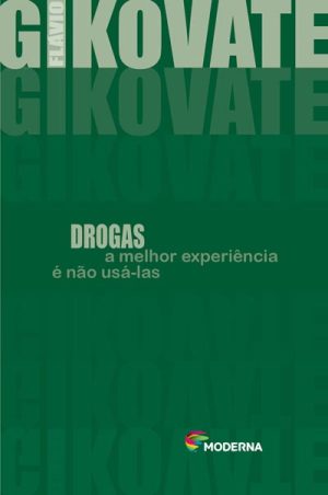 Drogas - A melhor experiência é não usá-las