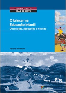 O brincar na Educação Infantil: observação, adequação e inclusão