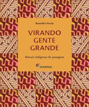 Virando gente grande - Rituais indígenas de passagem