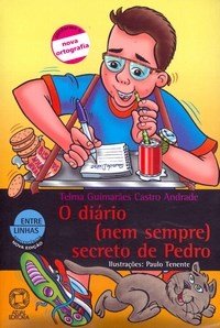 O Diário (nem Sempre) Secreto de Pedro - Col. Entre Linhas - Conforme a Nova Ortografia