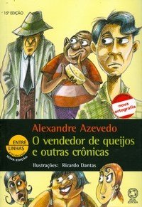 O Vendedor de Queijos e Outras Crônicas - Conforme a Nova Ortografia - 15ª Ed. - Col. Entre Linhas