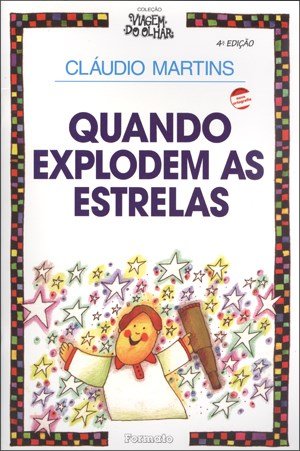 Quando Explodem As Estrelas - Col. Viagem do Olhar - Conforme a Nova Ortografia