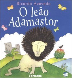 O Leão Adamastor - 13ª Ed. - Col. Jabuti - Conforme a Nova Ortografia