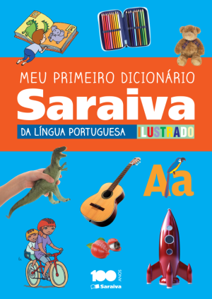 Meu Primeiro Dicionário Saraiva da Língua Portuguesa Ilustrado