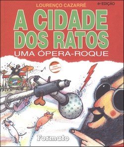 A Cidade Dos Ratos - Uma Opera-roque - 4ª Ed.