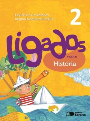 Ligados.Com - História - 2º Ano - 2ª Ed. 2015