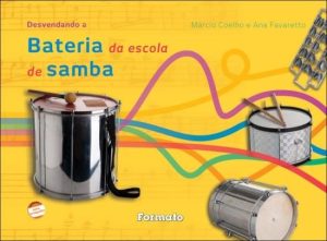 Desvendando a Bateria da Escola de Samba - Conforme a Nova Ortografia
