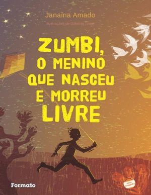 Zumbi, o Menino Que Nasceu e Morreu Livre