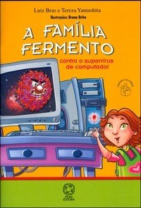 A Família Fermento Contra o Supervírus de Computador