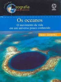 Os Oceanos - o Movimento da Vida Em Um Universo Pouco Conhecido