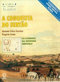 A Conquista do Sertão - a Vida No Tempo do Açúcar